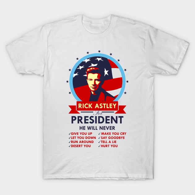 Rick Astley for President T-Shirt by DWFinn